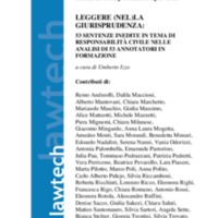 Leggere (nel)la giurisprudenza: 53 sentenze inedite in tema di responsabilità civile nelle analisi di 53 annotatori in formazione / a cura di Umberto Izzo.